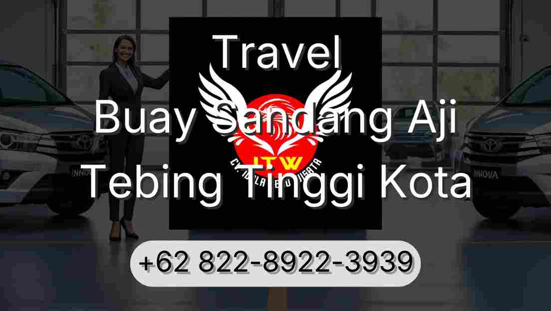 Travel Buay Sandang Aji Tebing Tinggi Kota