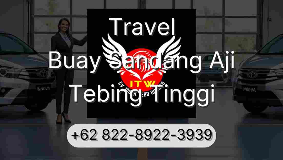 Travel Buay Sandang Aji Tebing Tinggi