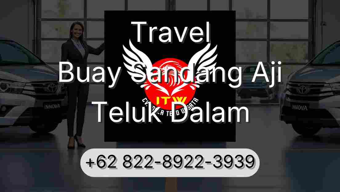 Travel Buay Sandang Aji Teluk Dalam