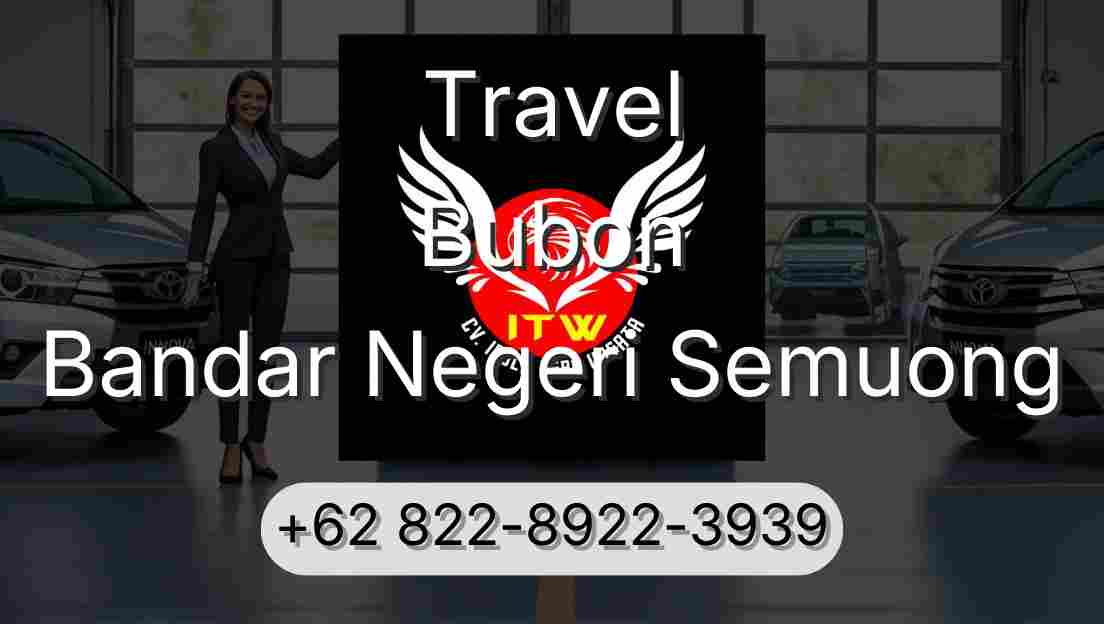 Travel Bubon Bandar Negeri Semuong