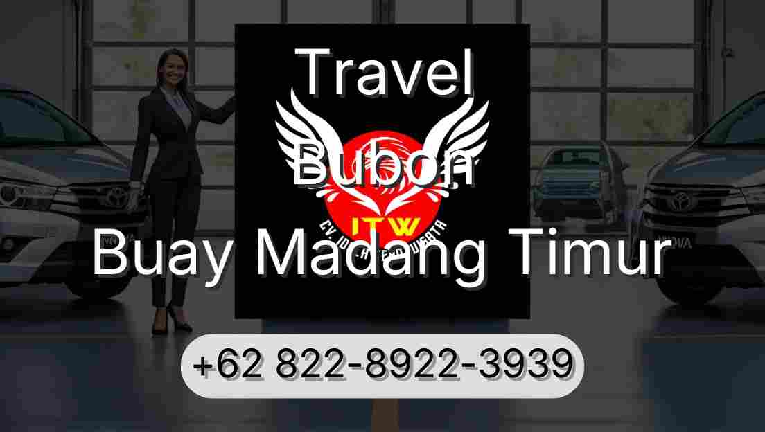 Travel Bubon Buay Madang Timur