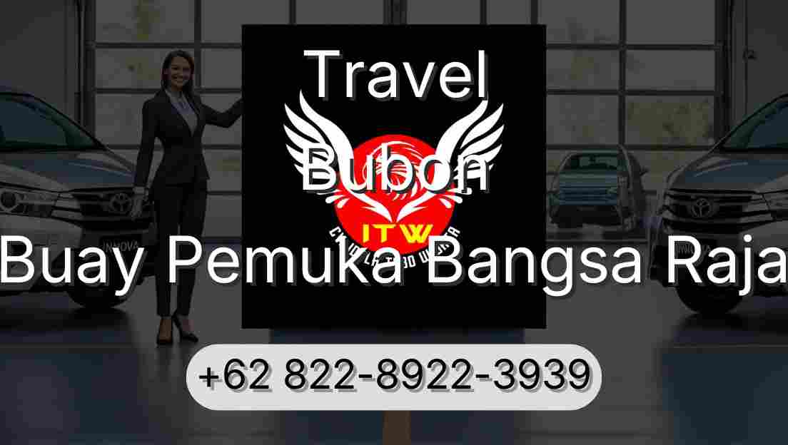 Travel Bubon Buay Pemuka Bangsa Raja