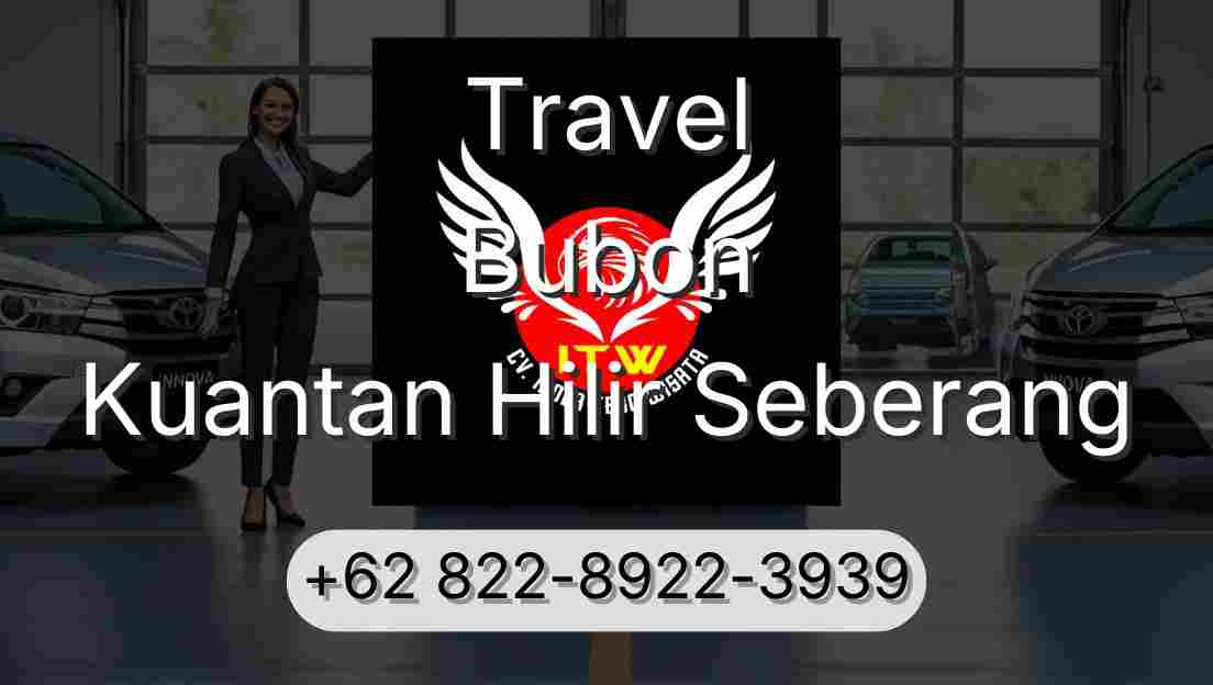 Travel Bubon Kuantan Hilir Seberang