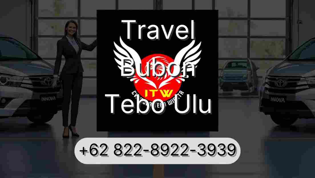 Travel Bubon Tebo Ulu