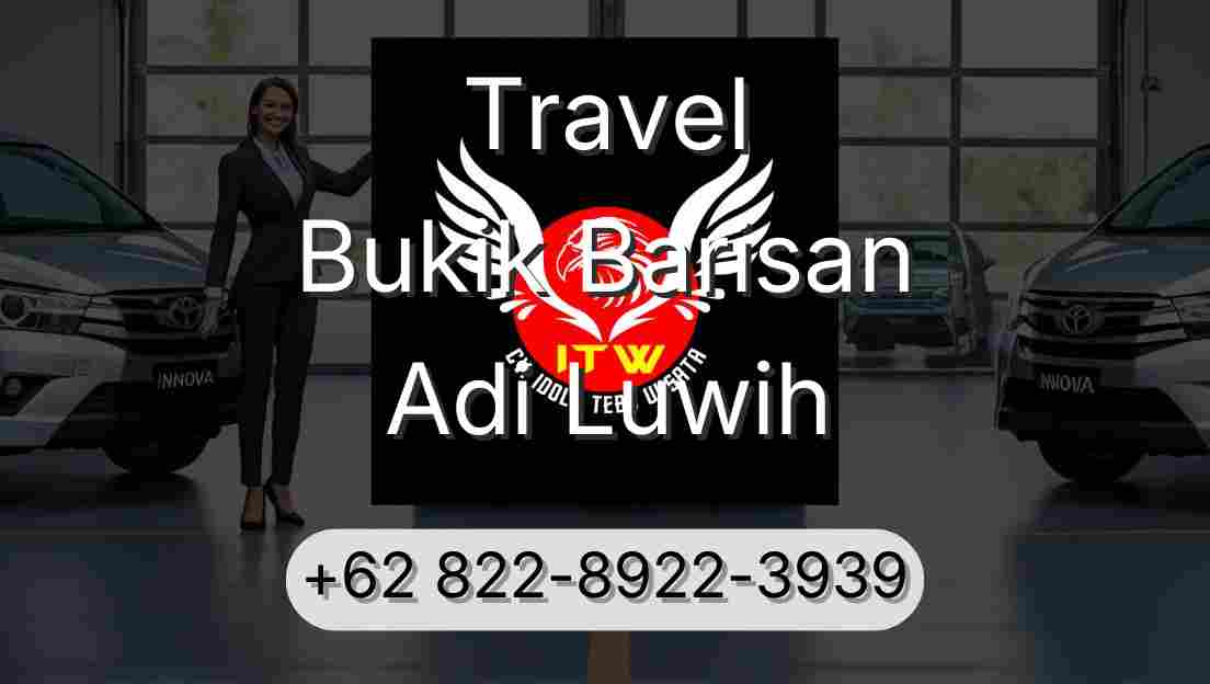 Travel Bukik Barisan Adi Luwih