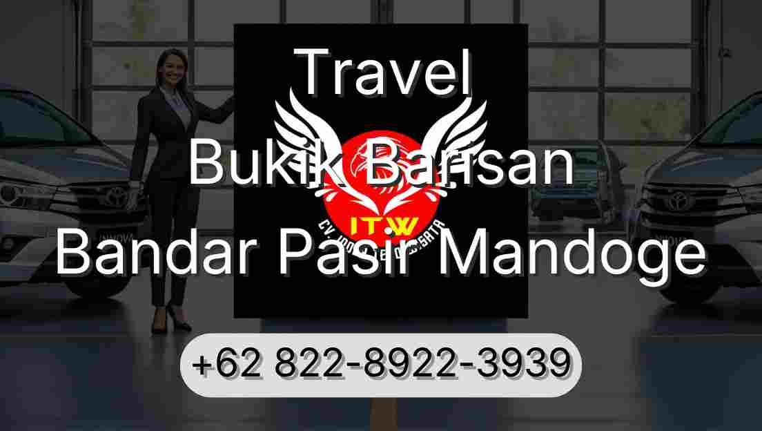 Travel Bukik Barisan Bandar Pasir Mandoge