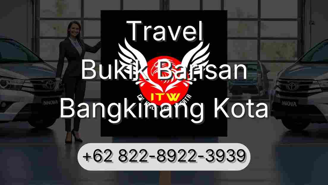 Travel Bukik Barisan Bangkinang Kota
