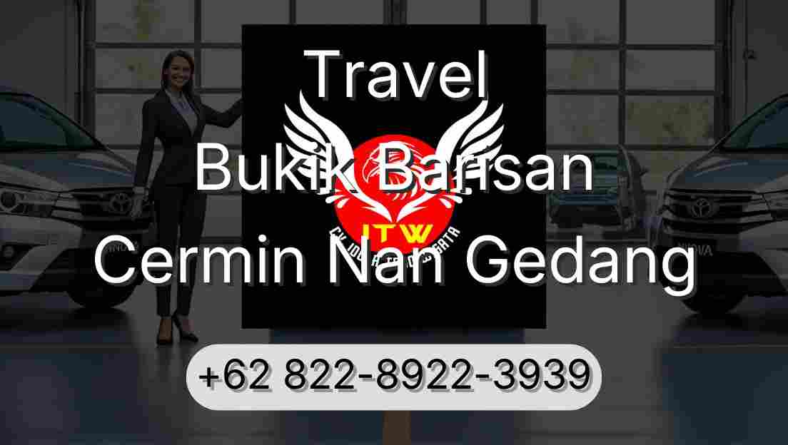 Travel Bukik Barisan Cermin Nan Gedang