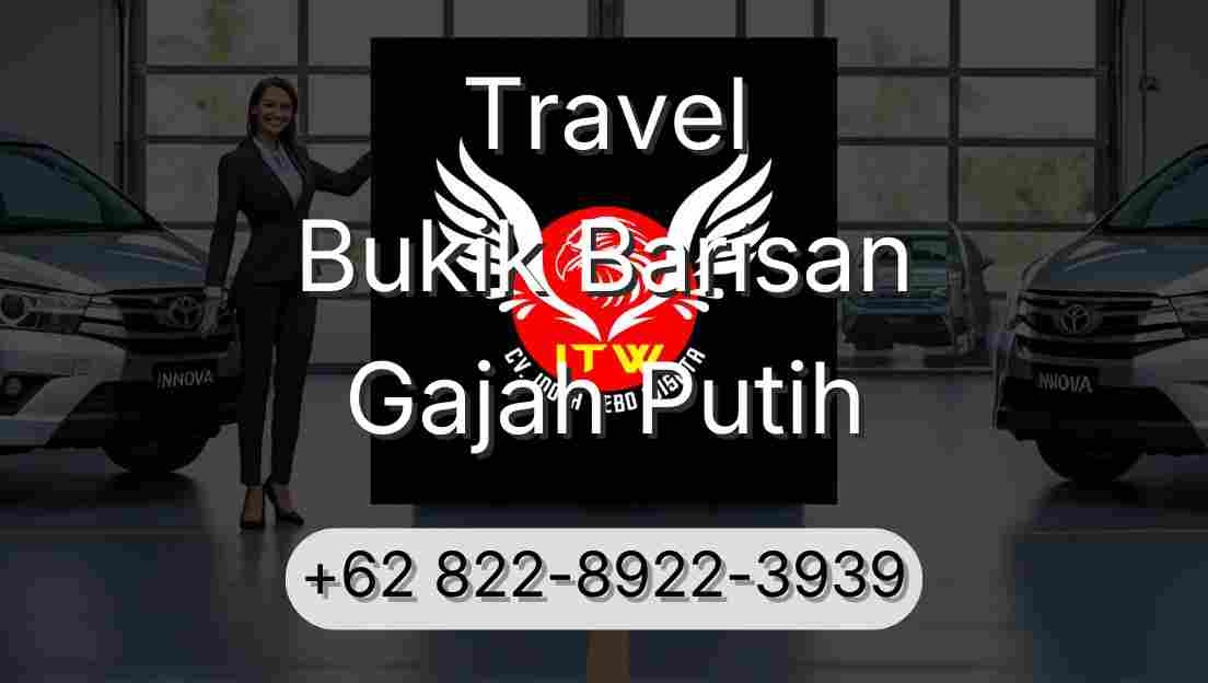 Travel Bukik Barisan Gajah Putih