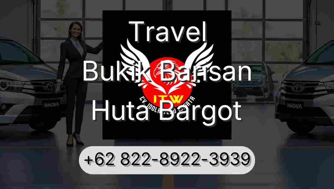 Travel Bukik Barisan Huta Bargot