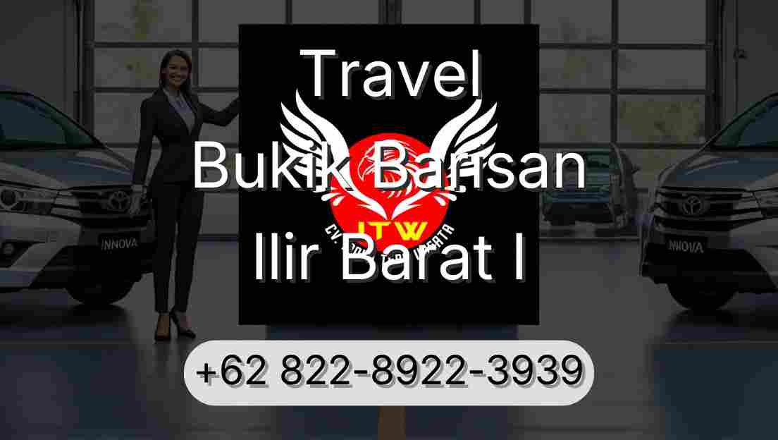 Travel Bukik Barisan Ilir Barat I