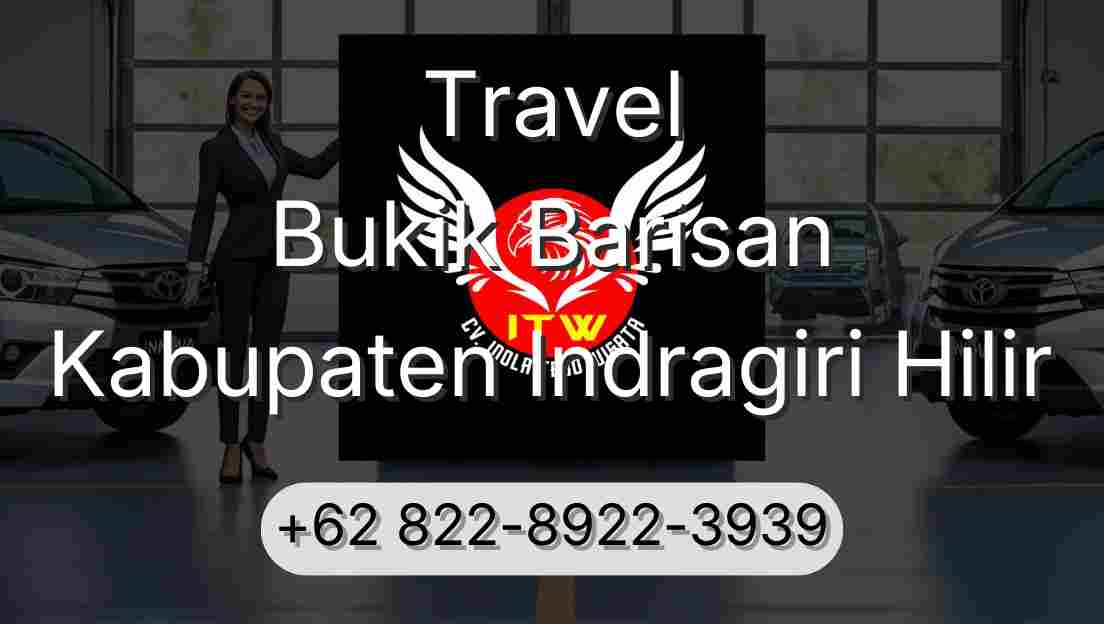 Travel Bukik Barisan Kabupaten Indragiri Hilir