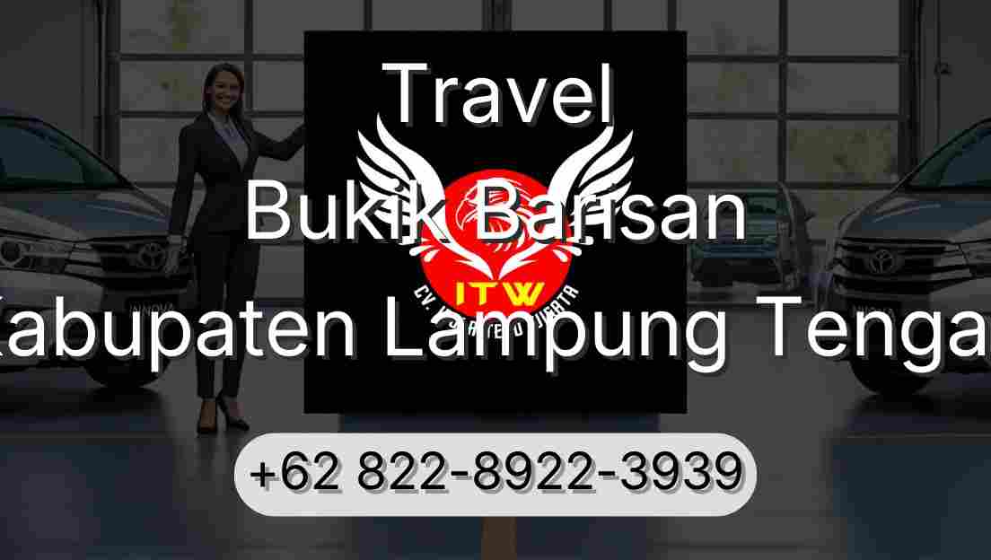 Travel Bukik Barisan Kabupaten Lampung Tengah