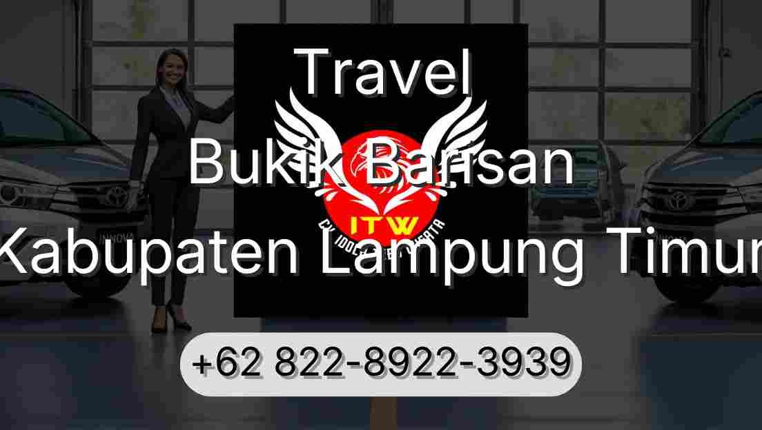 Travel Bukik Barisan Kabupaten Lampung Timur