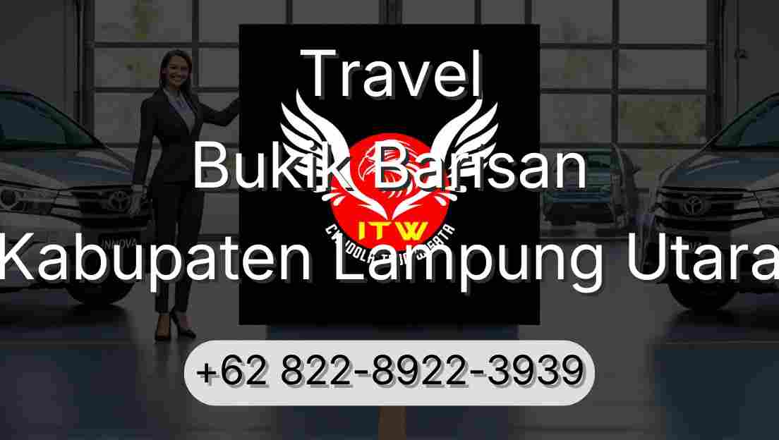 Travel Bukik Barisan Kabupaten Lampung Utara