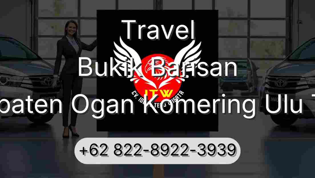 Travel Bukik Barisan Kabupaten Ogan Komering Ulu Timur