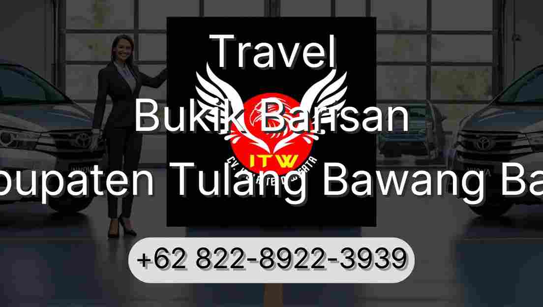 Travel Bukik Barisan Kabupaten Tulang Bawang Barat