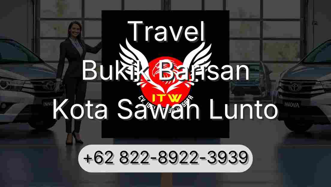 Travel Bukik Barisan Kota Sawah Lunto