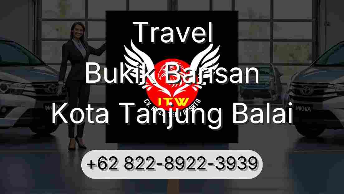 Travel Bukik Barisan Kota Tanjung Balai