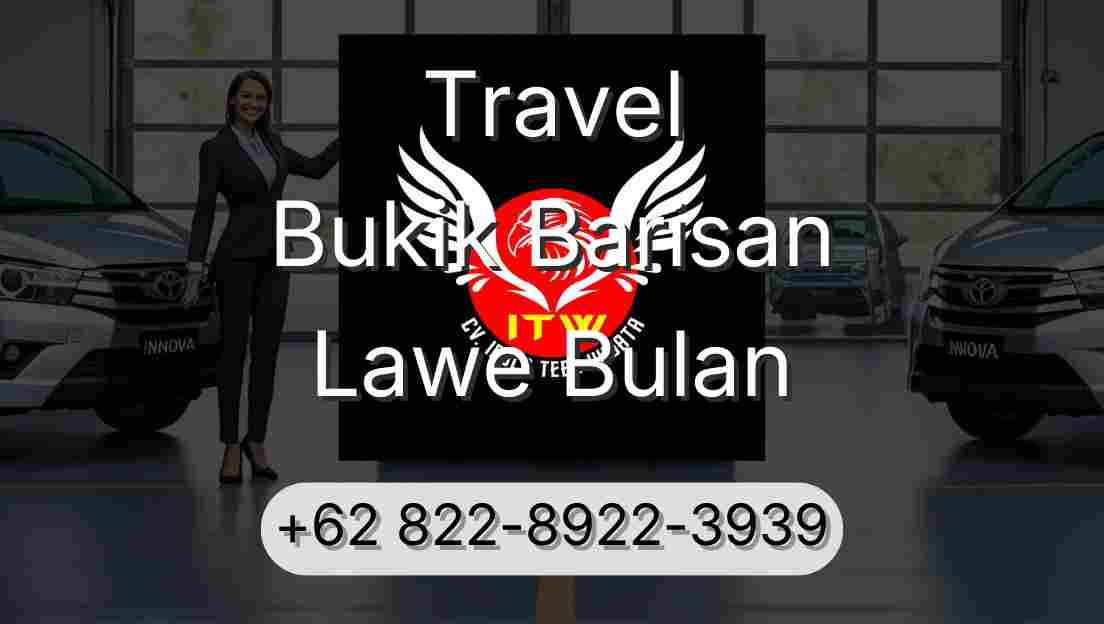 Travel Bukik Barisan Lawe Bulan