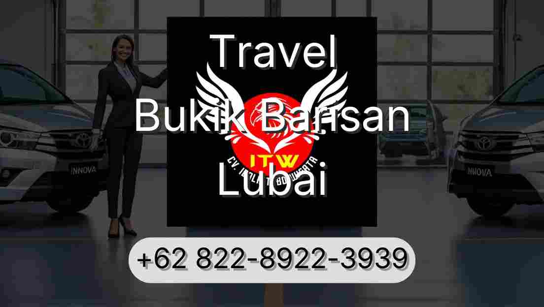 Travel Bukik Barisan Lubai