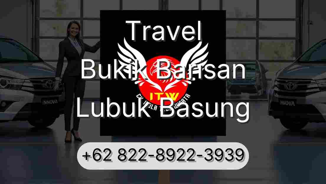 Travel Bukik Barisan Lubuk Basung