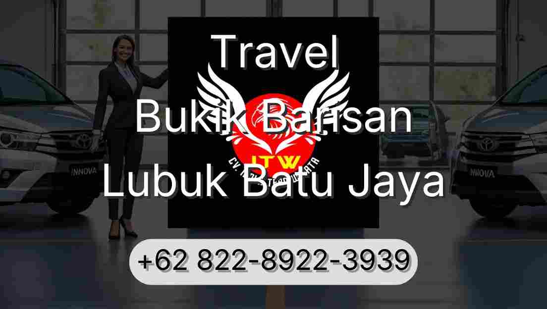 Travel Bukik Barisan Lubuk Batu Jaya