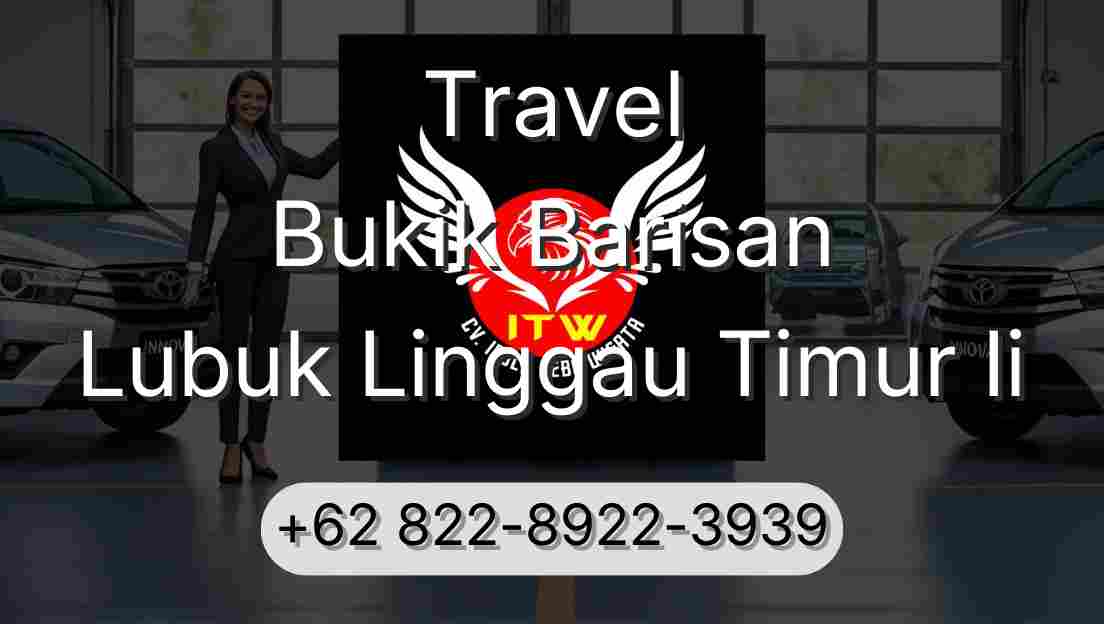 Travel Bukik Barisan Lubuk Linggau Timur Ii