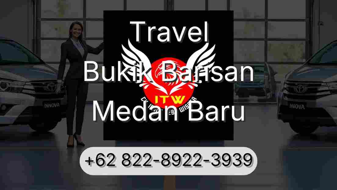 Travel Bukik Barisan Medan Baru