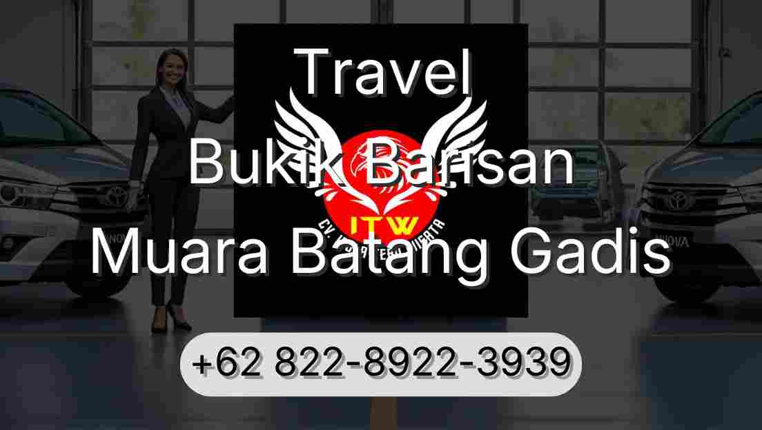 Travel Bukik Barisan Muara Batang Gadis
