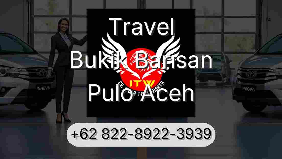 Travel Bukik Barisan Pulo Aceh