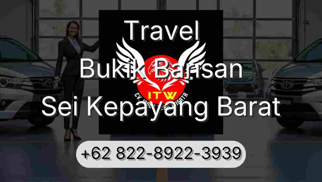 Travel Bukik Barisan Sei Kepayang Barat