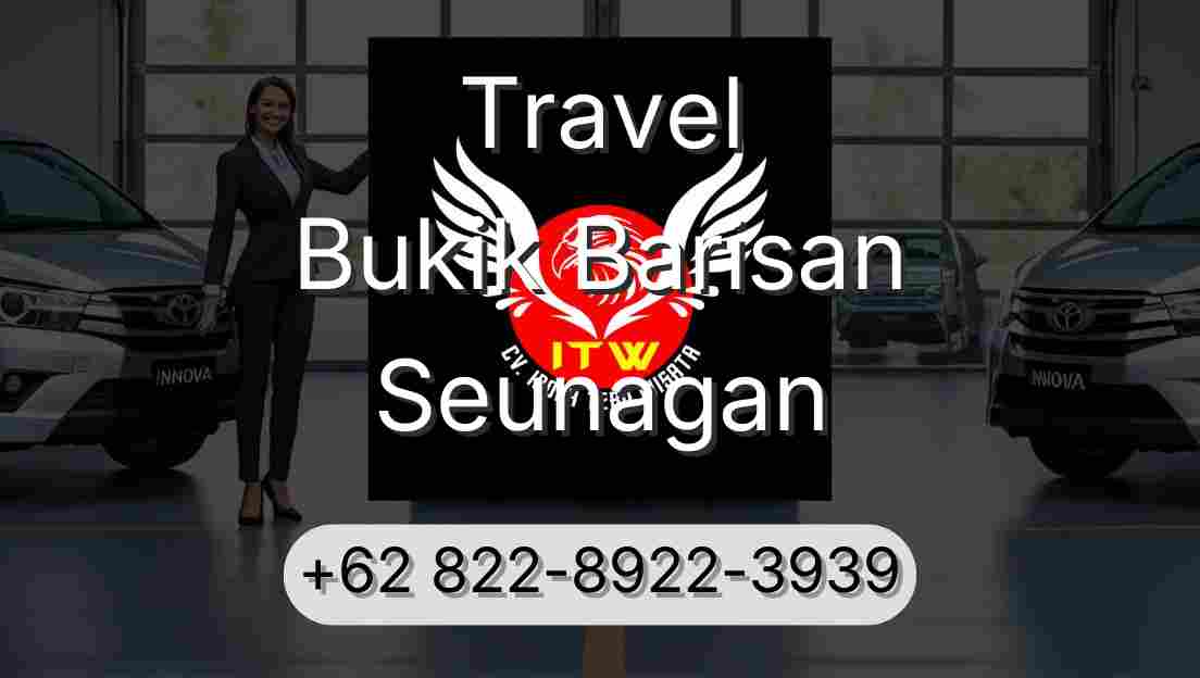 Travel Bukik Barisan Seunagan