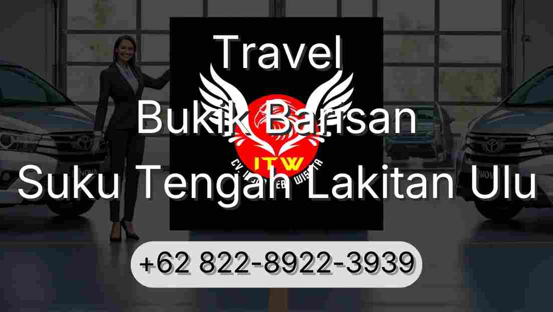 Travel Bukik Barisan Suku Tengah Lakitan Ulu