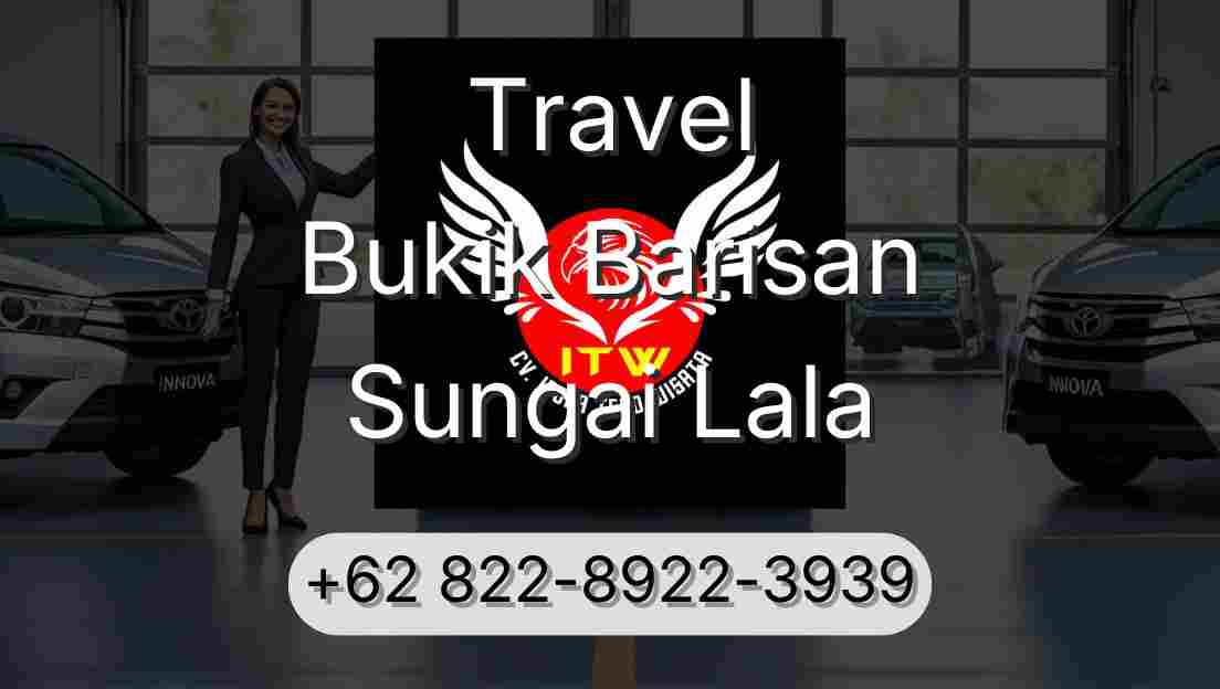 Travel Bukik Barisan Sungai Lala