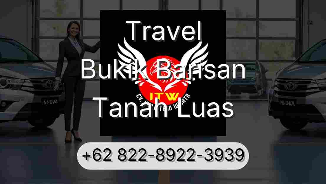 Travel Bukik Barisan Tanah Luas