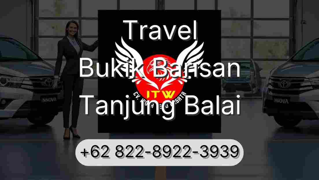 Travel Bukik Barisan Tanjung Balai