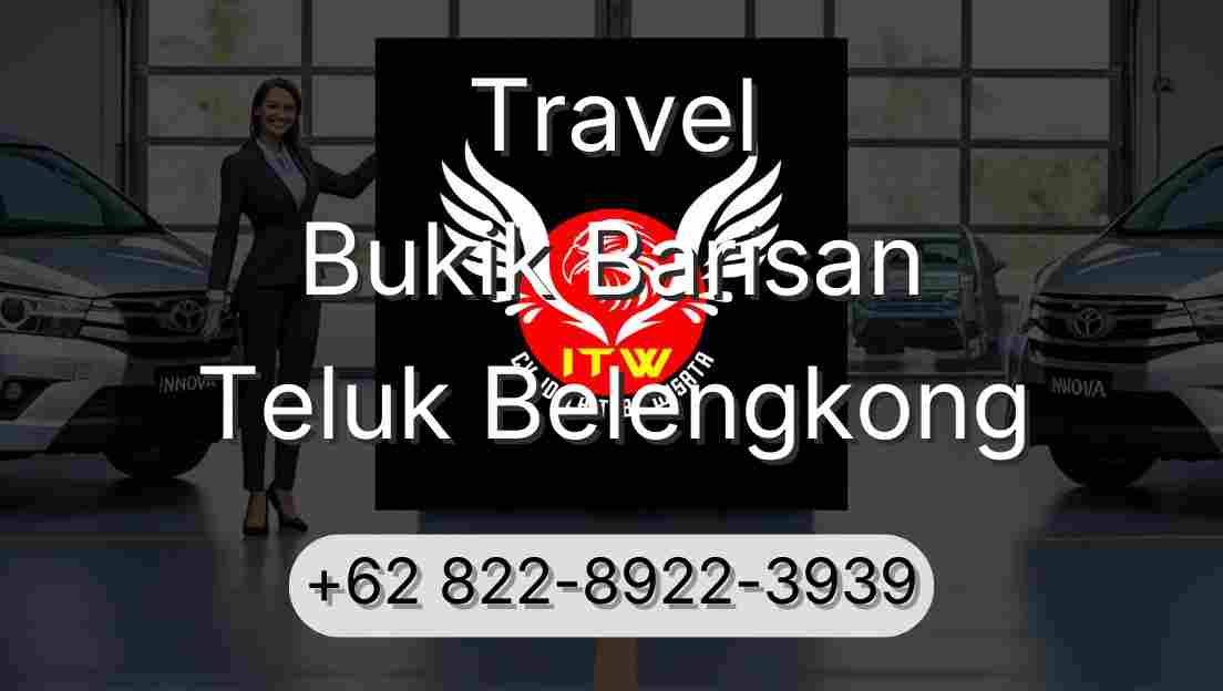 Travel Bukik Barisan Teluk Belengkong