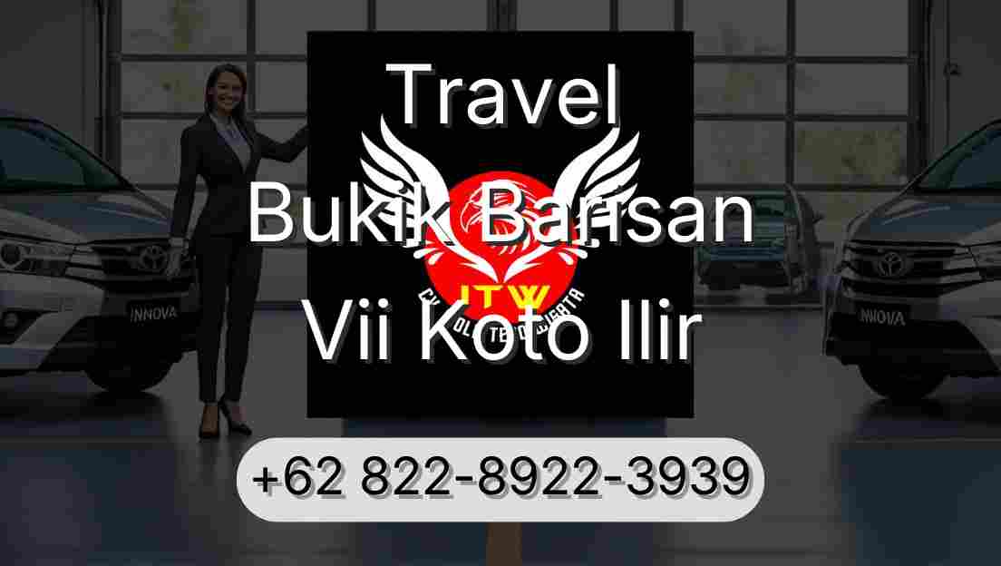 Travel Bukik Barisan Vii Koto Ilir