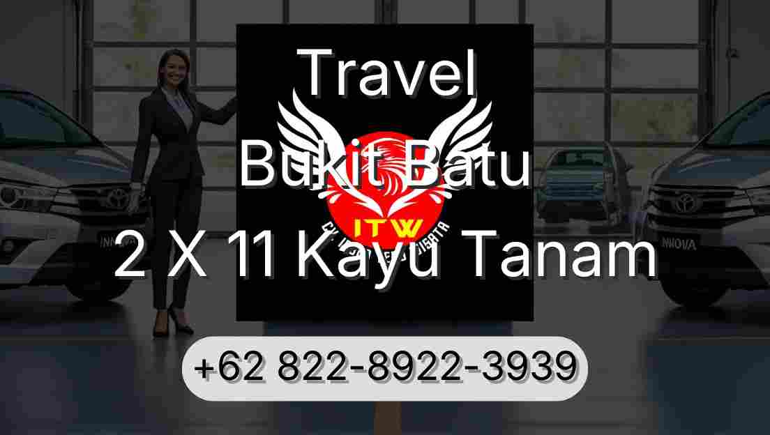 Travel Bukit Batu 2 X 11 Kayu Tanam