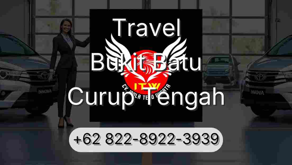Travel Bukit Batu Curup Tengah