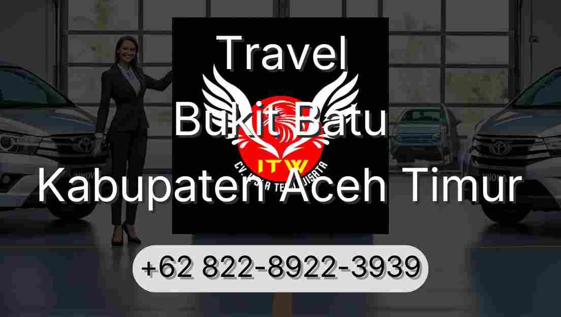 Travel Bukit Batu Kabupaten Aceh Timur