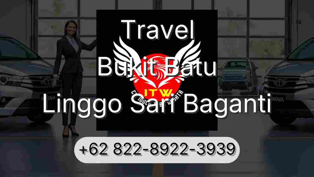 Travel Bukit Batu Linggo Sari Baganti