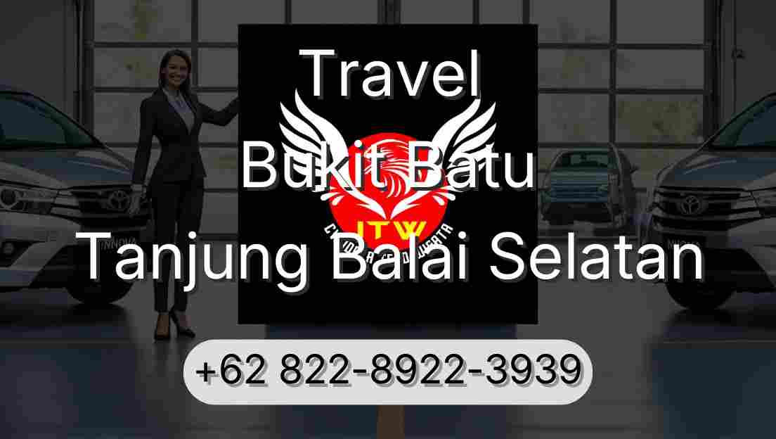 Travel Bukit Batu Tanjung Balai Selatan