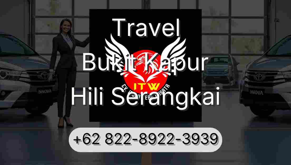 Travel Bukit Kapur Hili Serangkai