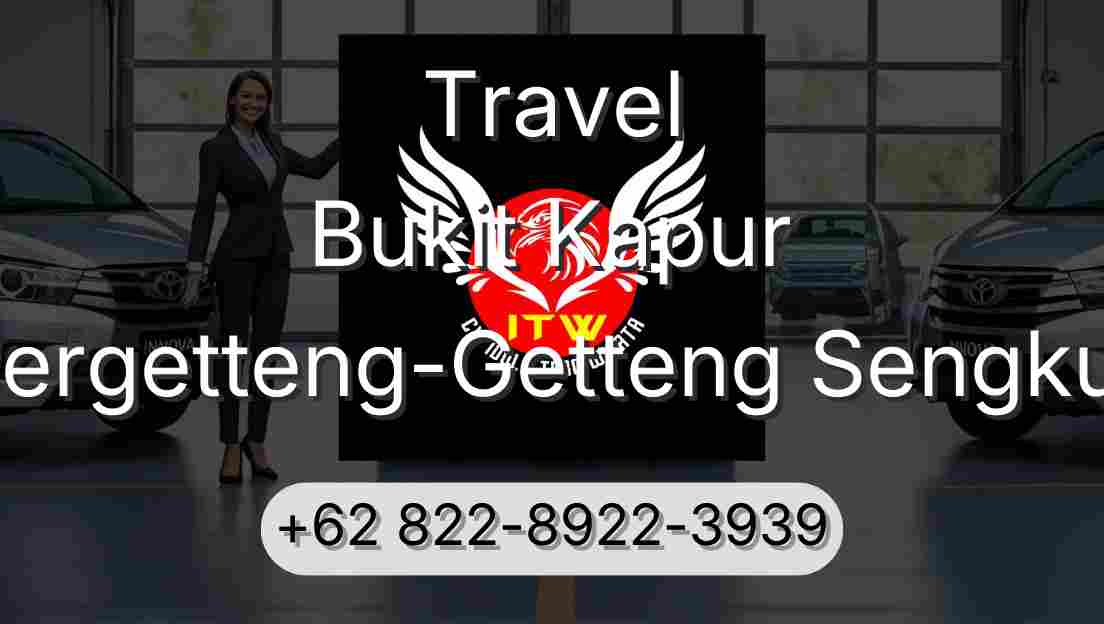 Travel Bukit Kapur Pergetteng-Getteng Sengkut