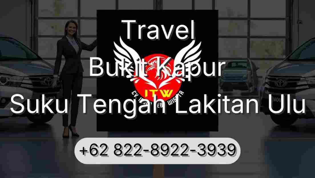 Travel Bukit Kapur Suku Tengah Lakitan Ulu