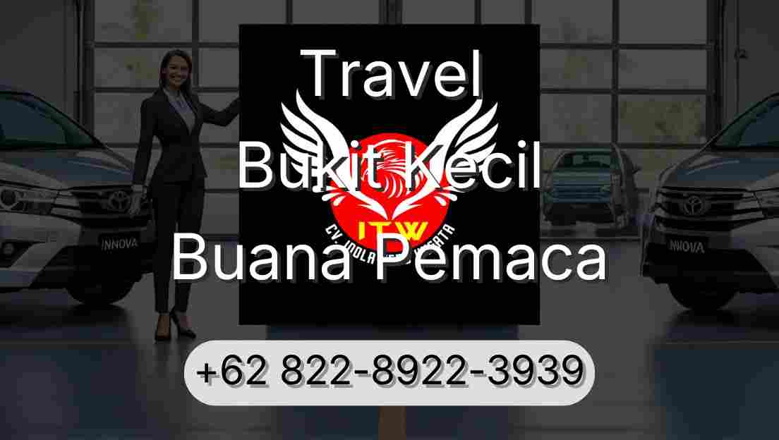 Travel Bukit Kecil Buana Pemaca