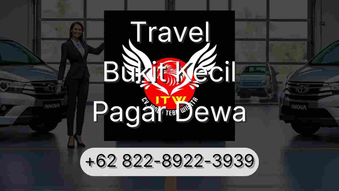 Travel Bukit Kecil Pagar Dewa
