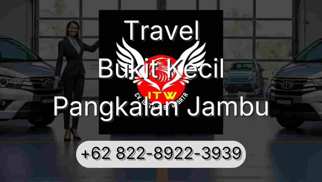 Travel Bukit Kecil Pangkalan Jambu